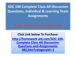 SOC 100 Complete Class All Discussion Questions, Individual