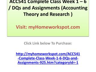 ACC541 Complete Class Week 1 – 6 / DQs and Assignments (Acco