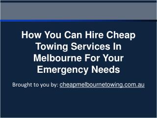 How You Can Hire Cheap Towing Services In Melbourne For Your