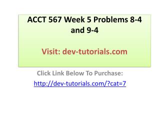 ACCT 567 Week 5 Problems 8-4 and 9-4