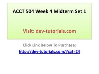 ACCT 504 Week 4 Midterm Set 1