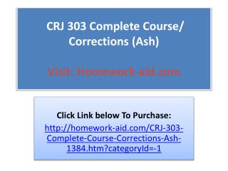 CRJ 303 Complete Course/ Corrections (Ash)