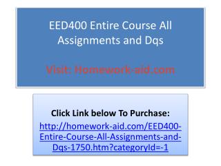 EED400 Entire Course All Assignments and Dqs