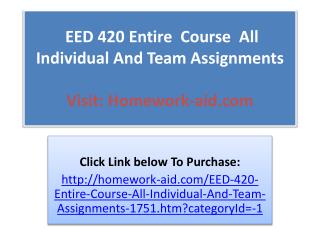 EED 420 Entire Course All Individual And Team Assignments