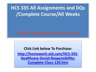 HCS 335 All Assignments and DQs /Complete Course/All Weeks