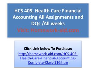 HCS 405, Health Care Financial Accounting All Assignments an