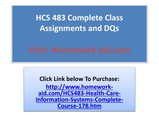 HCS 483 Complete Class Assignments and DQs
