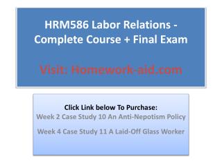 HRM586 Labor Relations - Complete Course Final Exam