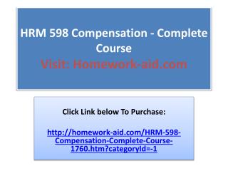 HRM 598 Compensation - Complete Course