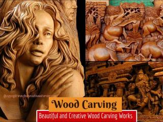 Beautiful and Creative Wood Carving Works