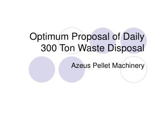Optimum Proposal of Daily 300 Ton Waste Disposal