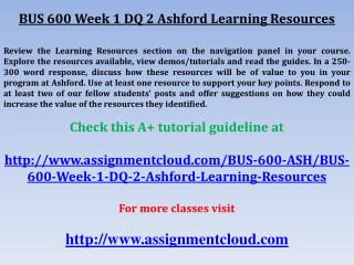 BUS 600 Week 1 DQ 2 Ashford Learning Resources
