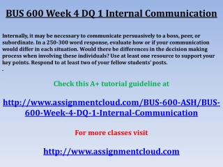 BUS 600 Week 4 DQ 1 Internal Communication