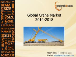 Global Crane Market Size, Growth, Demand, 2014-2018