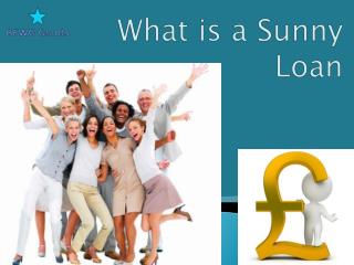 What is a Sunny Loan
