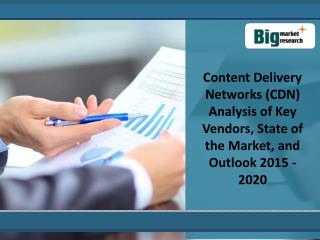 Key Analysis Content Delivery Networks (CDN) 2015-2020