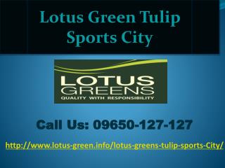 Lotus Green Tulip Sports City Sector – 150, Noida