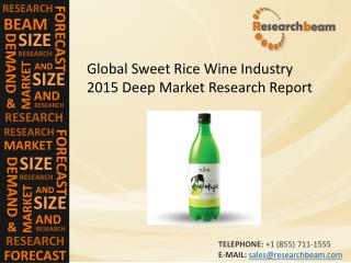 Global Sweet Rice Wine Industry Size, Share, Trends, Growth