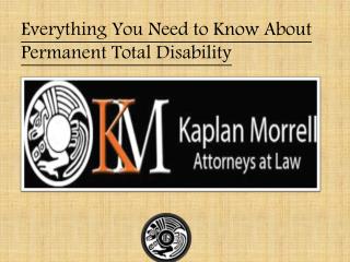 Everything You Need to Know About Permanent Total Disability