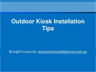 Outdoor Kiosk Installation Tips