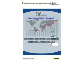 High-speed Camera Market: Global Industry Analysis and Forec