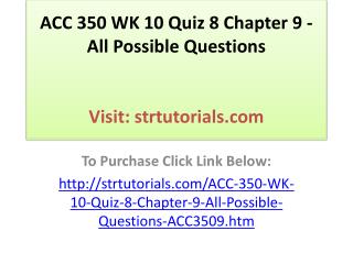 ACC 350 WK 10 Quiz 8 Chapter 9 - All Possible Questions