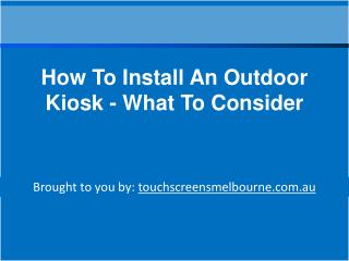 How To Install An Outdoor Kiosk - What To Consider