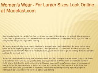 Women's Wear - For Larger Sizes Look Online at Madelast.com