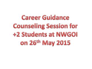 Career Guidance Counseling Session for 2 Students at NWGOI