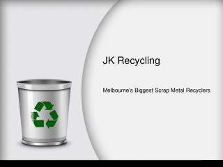 JK Recycling - Melbourne's Biggest Scrap Metal Recyclers
