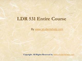 LDR 531 Entire Course