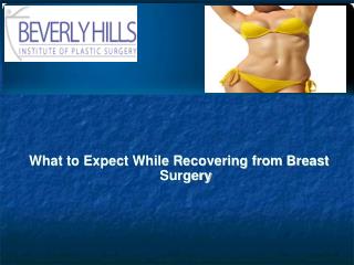 What to Expect While Recovering from Breast Surgery
