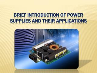 Brief Introduction of Power Supplies and Their Applications