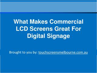 What Makes Commercial LCD Screens Great For Digital Signage