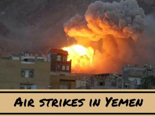 Air strikes in Yemen