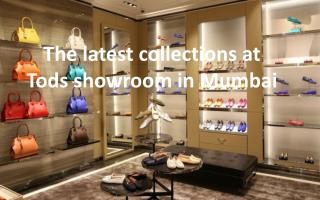 The latest collections at Tods showroom in Mumbai
