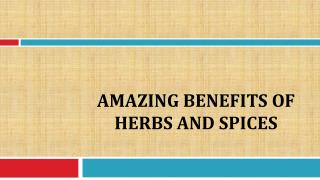 Amazing Benefits of Herbs and Spices