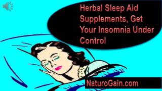 Herbal Sleep Aid Supplements, Get Your Insomnia Under Contro