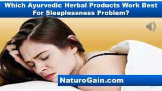 Which Ayurvedic Herbal Products Work Best For Sleeplessness