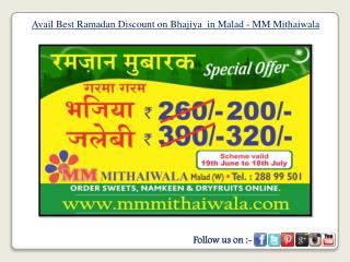 Best Ramadan Discount on Bhajiya in Malad - MM Mithaiwala