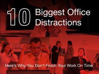 10 Biggest Office Distractions