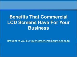 Benefits That Commercial LCD Screens Have For Your Business