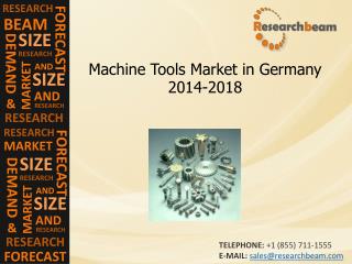 Germany Machine Tools Market Growth, Demand, Size, 2014-2018