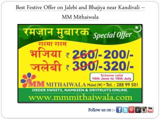 Offer on Jalebi and Bhajiya near Kandivali – MM Mithaiwala
