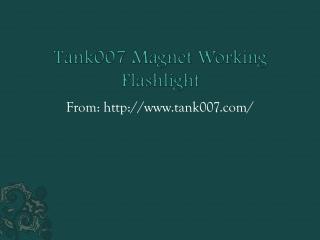Tank007 Magnet Flashlight