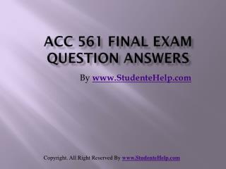 ACC 561 Final Exam Latest UOP Study Materials