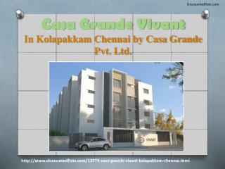 2 BHK flats @ Casa Grande Vivant in Kolapakkam