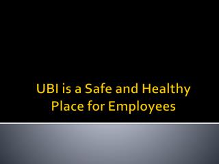 UBI is a Safe and Healthy Place for Employees