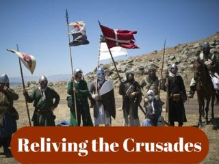 Reliving the Crusades