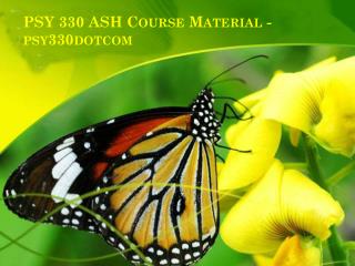 PSY 330 ASH Course Material - psy330dotcom